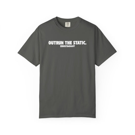Outrun the Static T-Shirt — Unisex Garment-Dyed T-shirt—Motivational Fitness Tee
