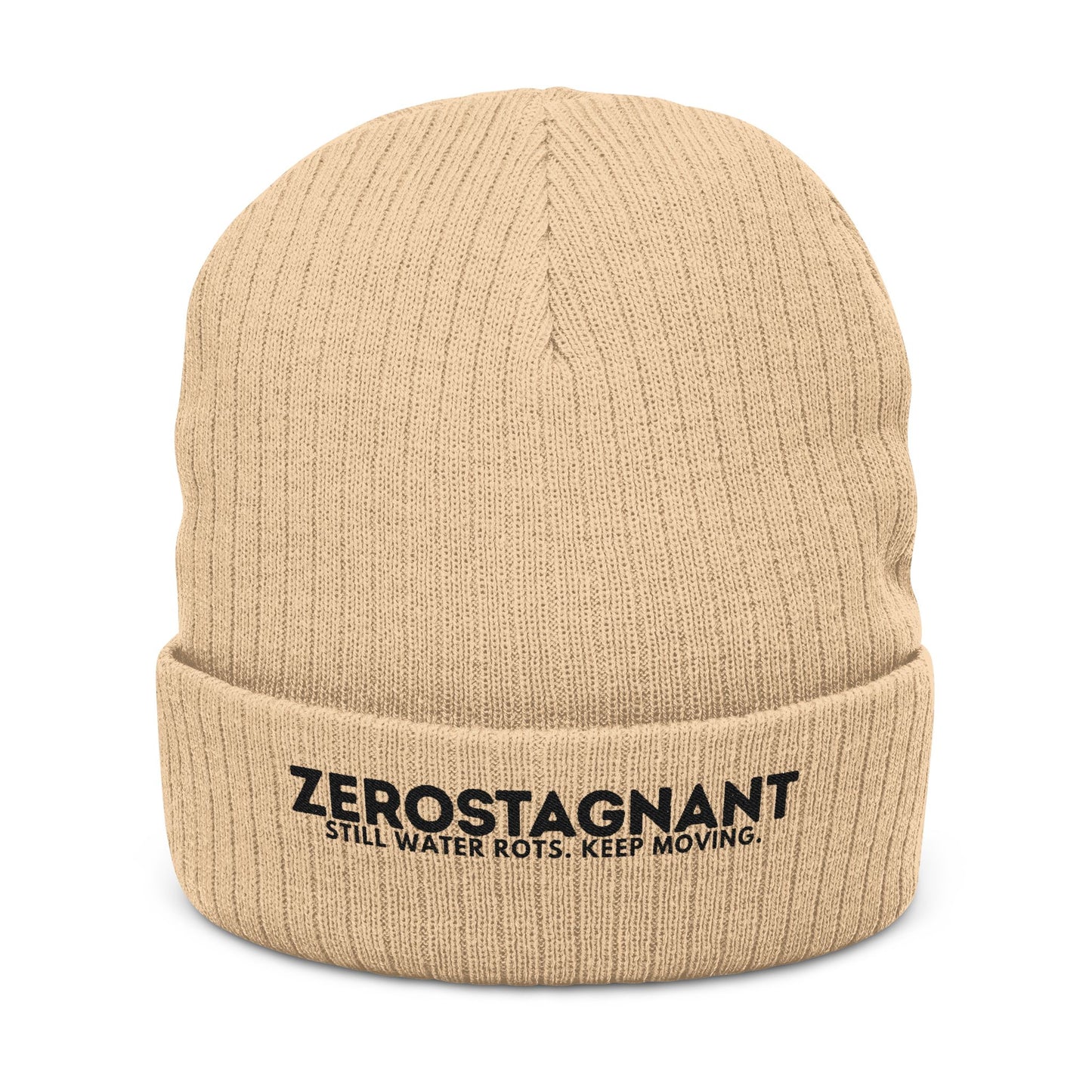 Ribbed Knit Beanie — Embroidered “ZEROSTAGNANT: Still Water Rots. Keep Moving.”