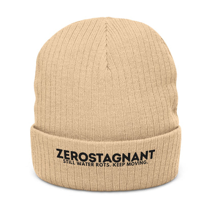 Ribbed Knit Beanie — Embroidered “ZEROSTAGNANT: Still Water Rots. Keep Moving.”