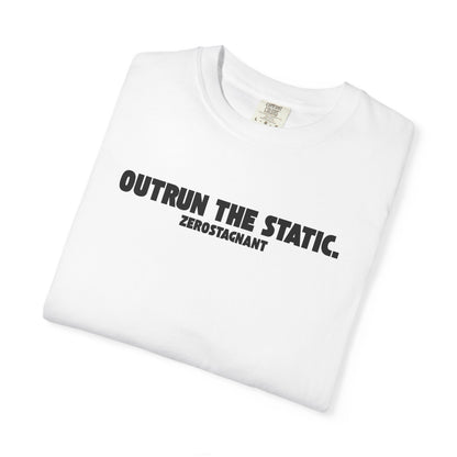 Outrun the Static — Unisex Garment-Dyed T-shirt—Motivational Fitness Tee