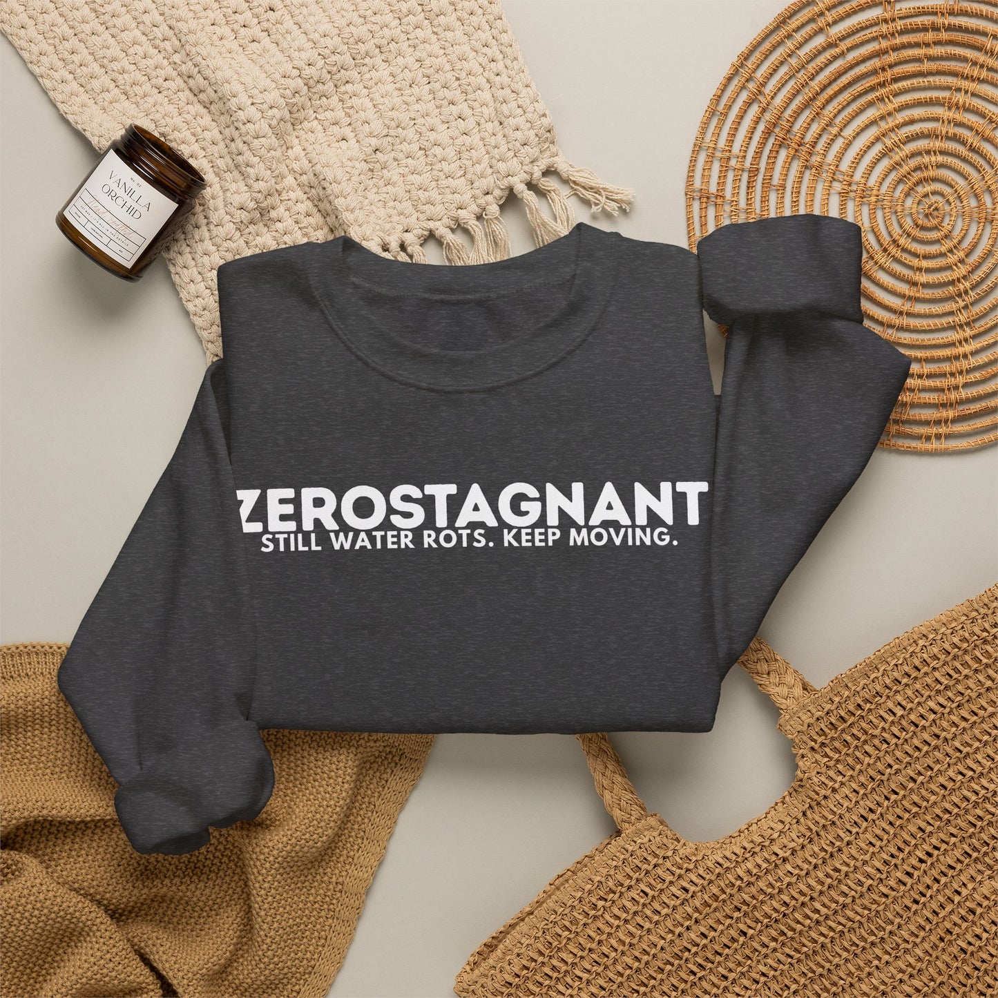 Crewneck Sweatshirt — "Zerostagnant: Still Water Rots. Keep Moving."