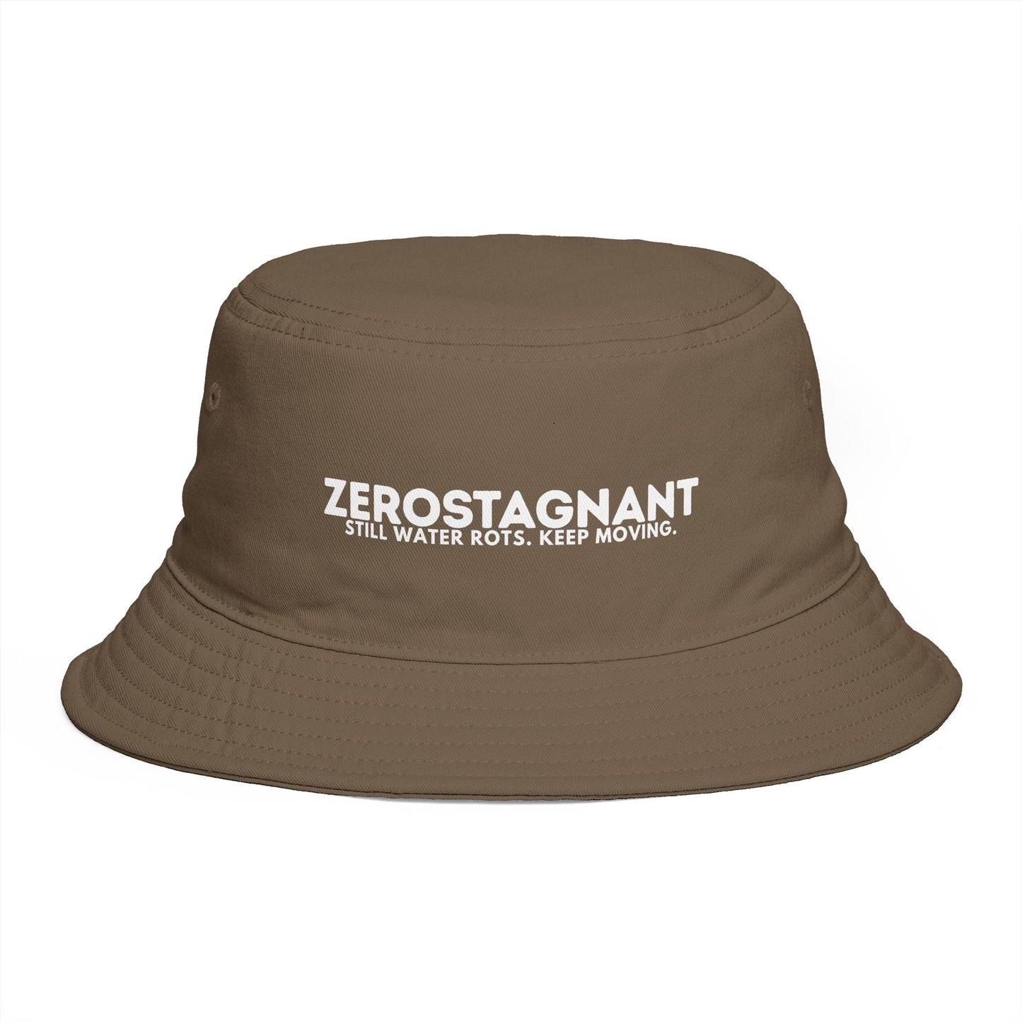 Bucket Hat — "ZEROSTAGNANT: Still Water Rots. Keep Moving."