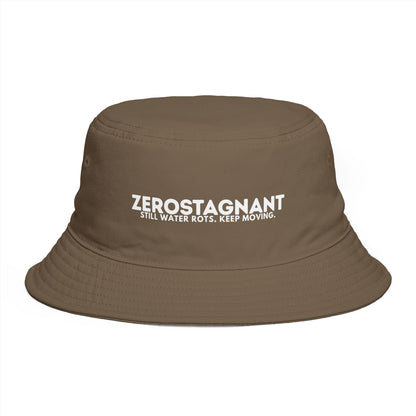 Bucket Hat — "ZEROSTAGNANT: Still Water Rots. Keep Moving."