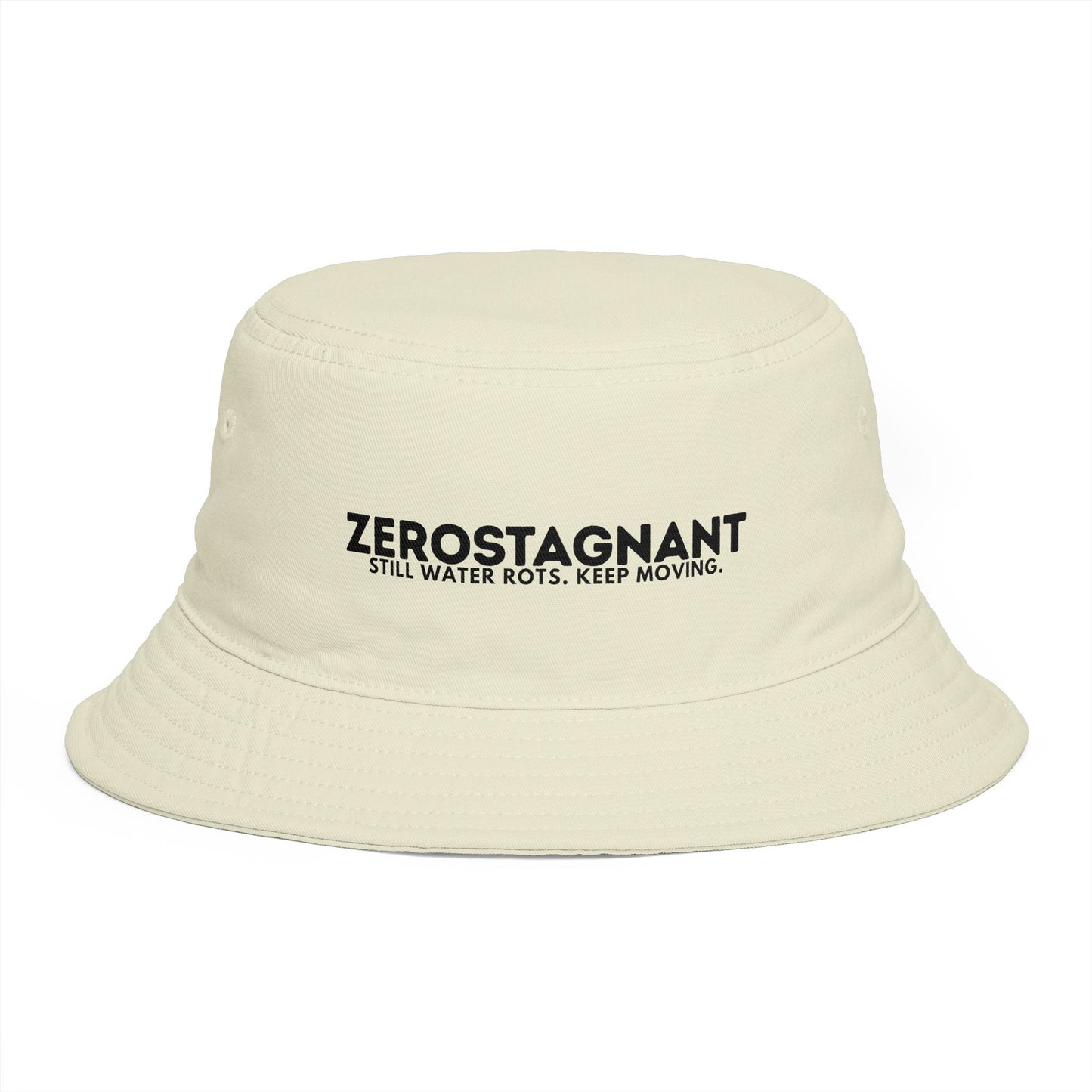 Bucket Hat — "Zerostagnant: Still Water Roots. Keep Moving."
