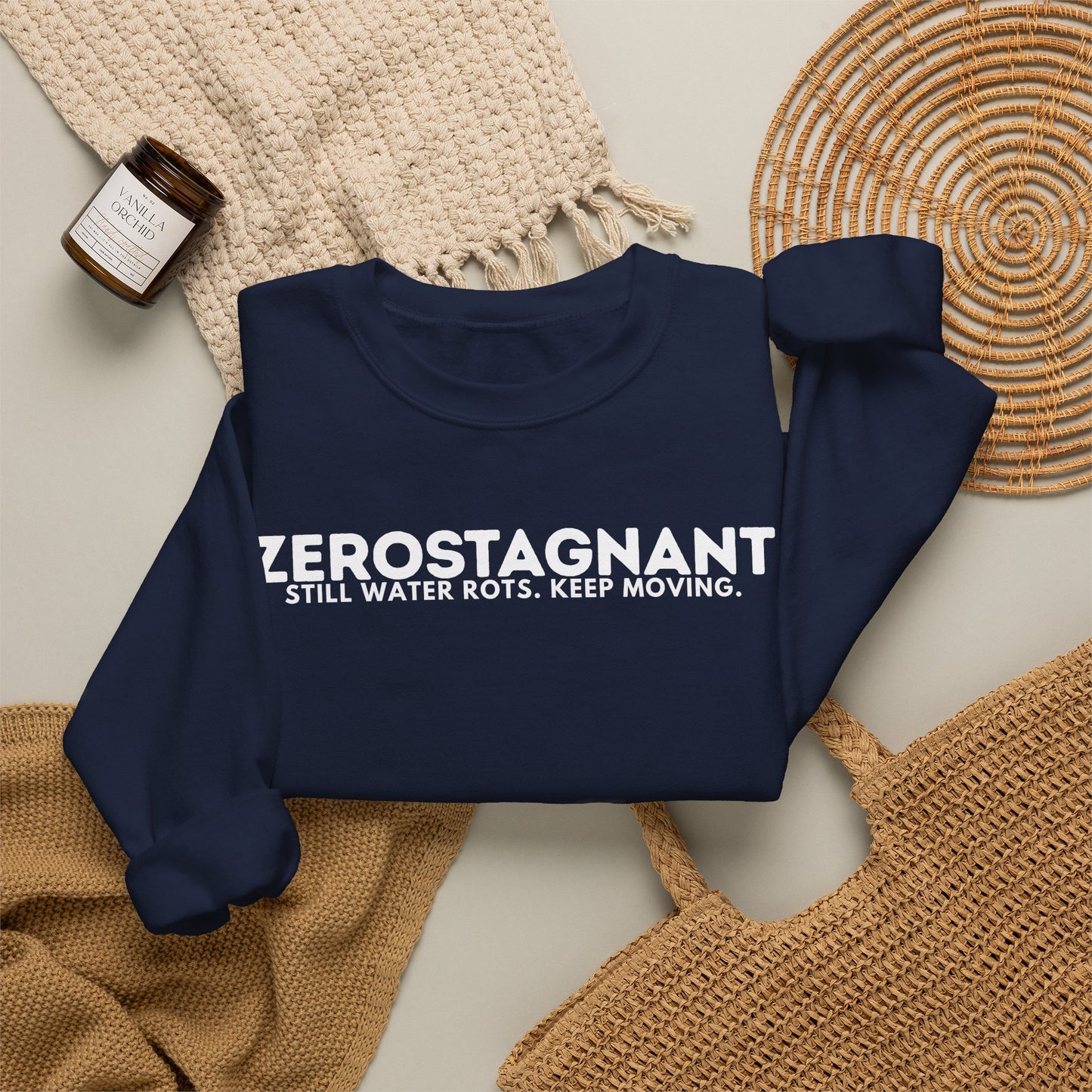 Crewneck Sweatshirt — "Zerostagnant: Still Water Rots. Keep Moving."