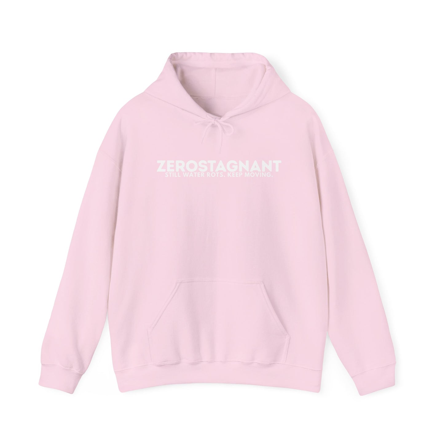 Hoodie — "Zerostagnant: Still. Water Rots. Keep Moving."