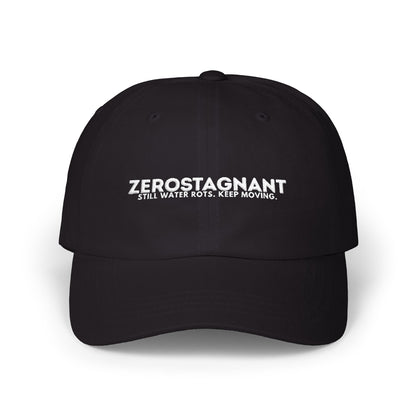 Dad Cap — Embroidered "Zerostagnant: Still Water Roots. Keep Moving."