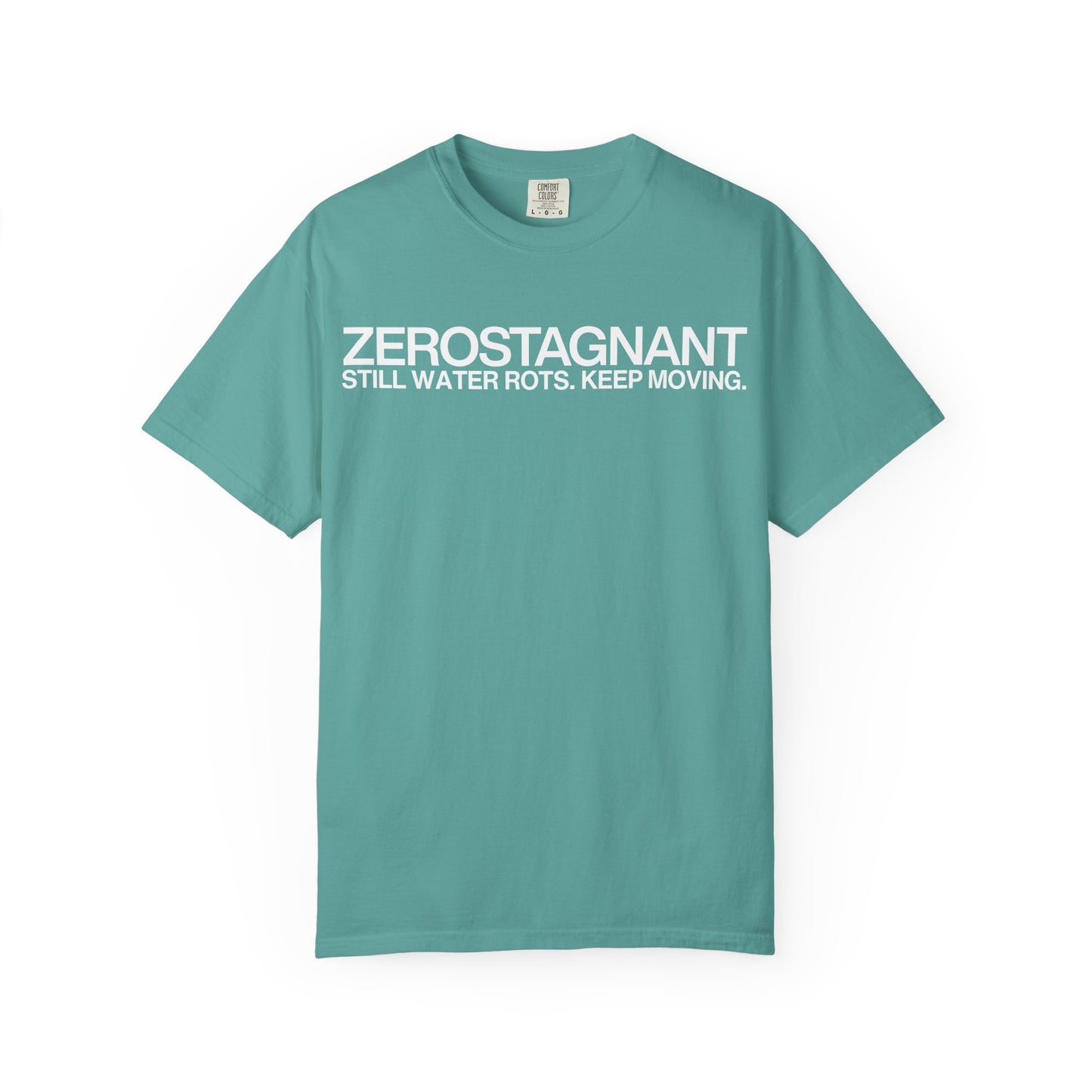 "Still Water Rots. Keep Moving."-Helvetica, Unisex Garment-Dyed T-shirt