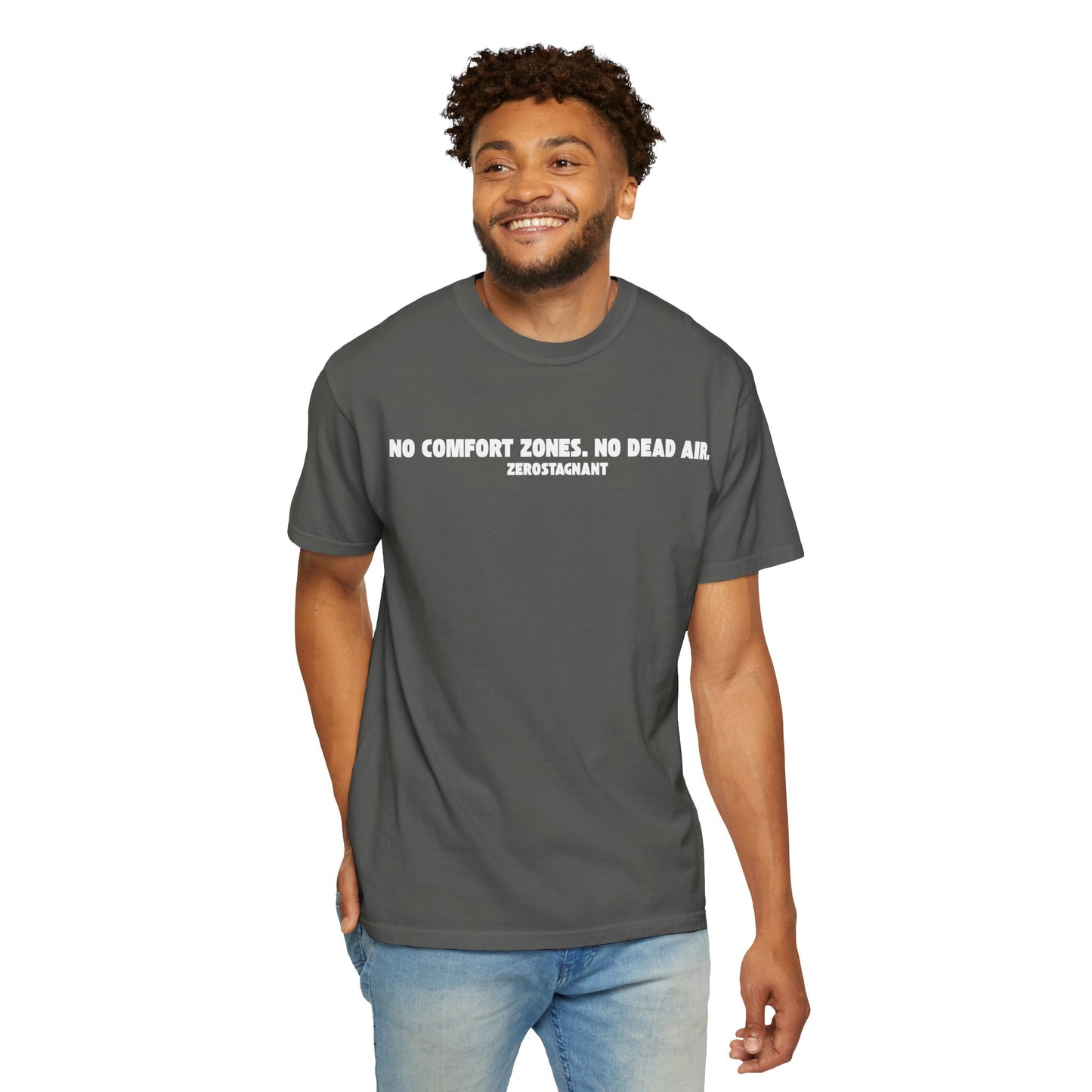 No Comfort Zones. No Dead Air. - Unisex Garment-Dyed T-shirt