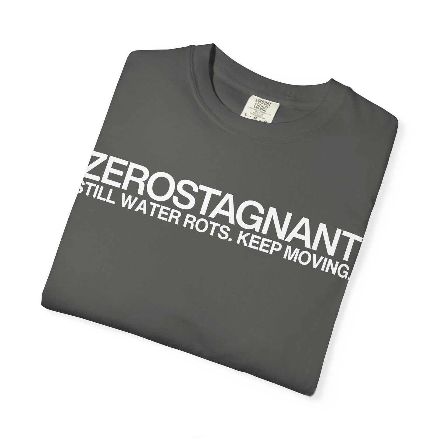 "Still Water Rots. Keep Moving."-Helvetica, Unisex Garment-Dyed T-shirt