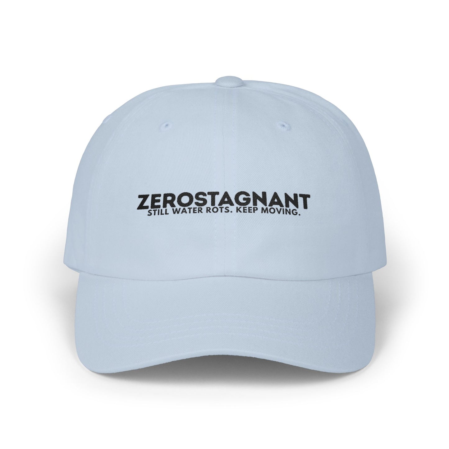 Dad Cap — Embroidered "Zerostagnant: Still Water Roots. Keep Moving."