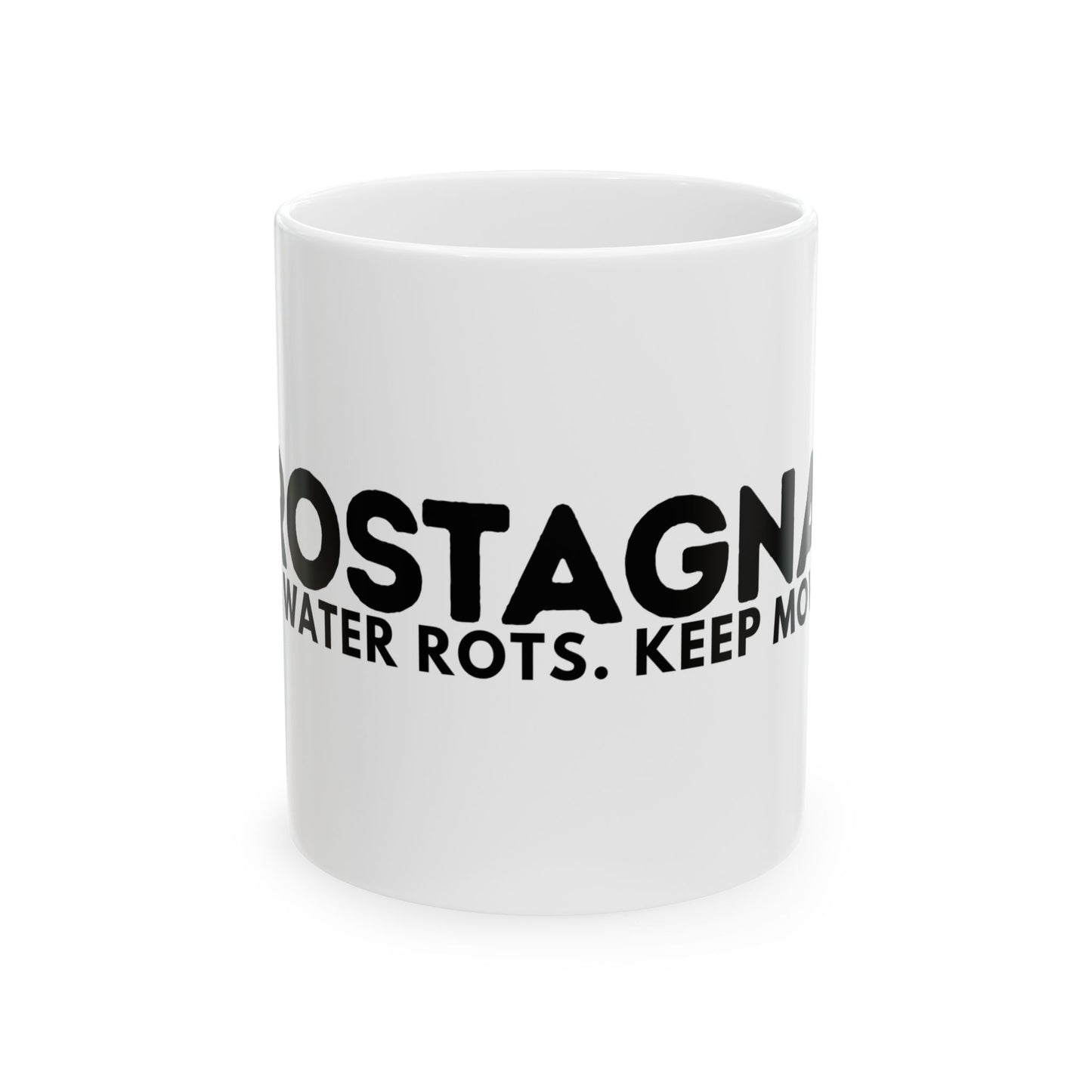 White Mug — "Zerostagnant: Still Water Rots. Keep Moving." Motivational Coffee Cup