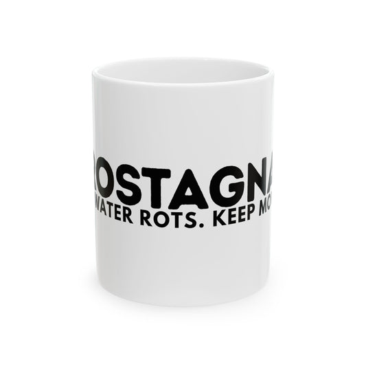 White Mug — "Zerostagnant: Still Water Rots. Keep Moving." Motivational Coffee Cup