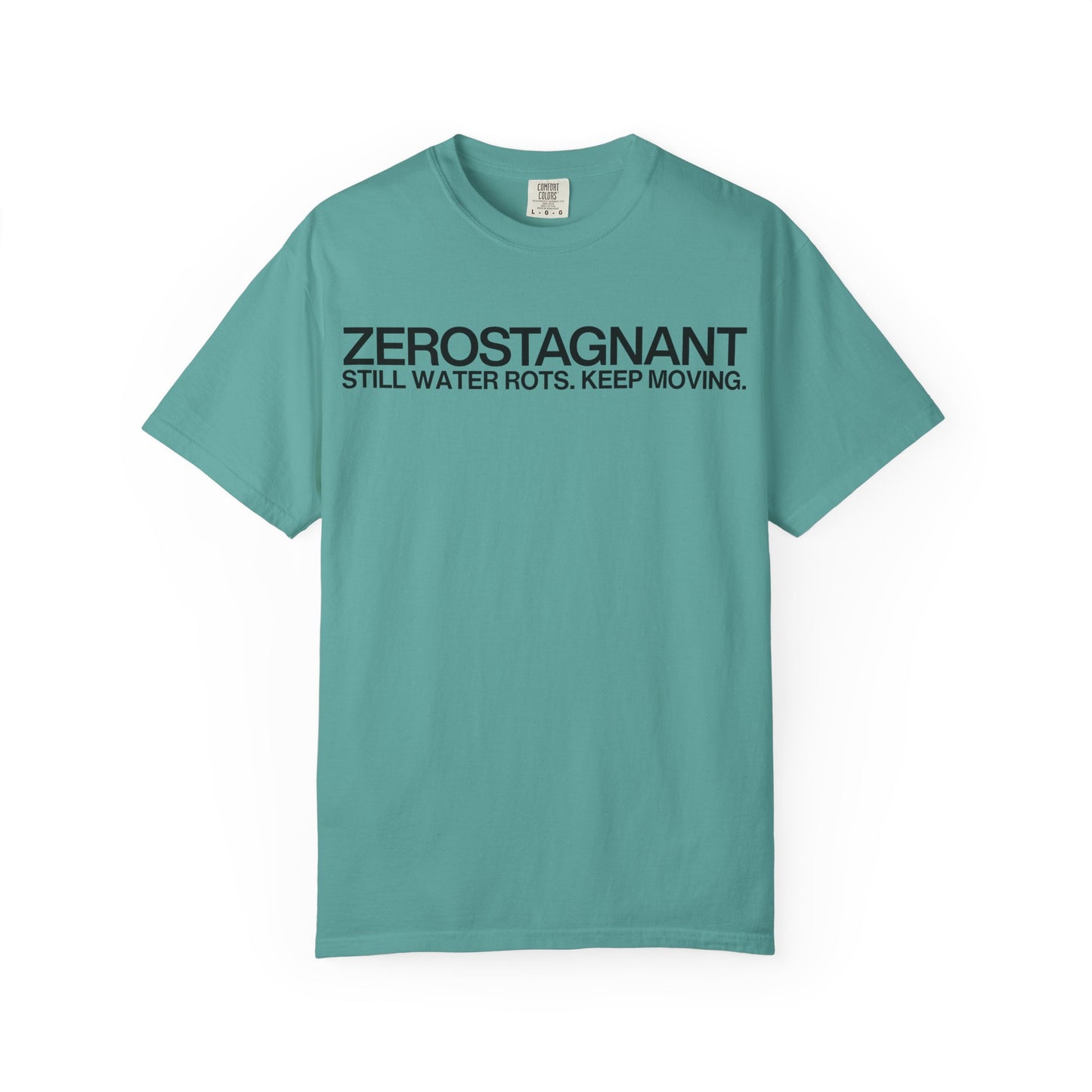 "Still Water Rots. Keep Moving."-Helvetica, Unisex Garment-Dyed T-shirt