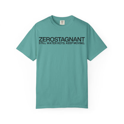"Still Water Rots. Keep Moving."-Helvetica, Unisex Garment-Dyed T-shirt