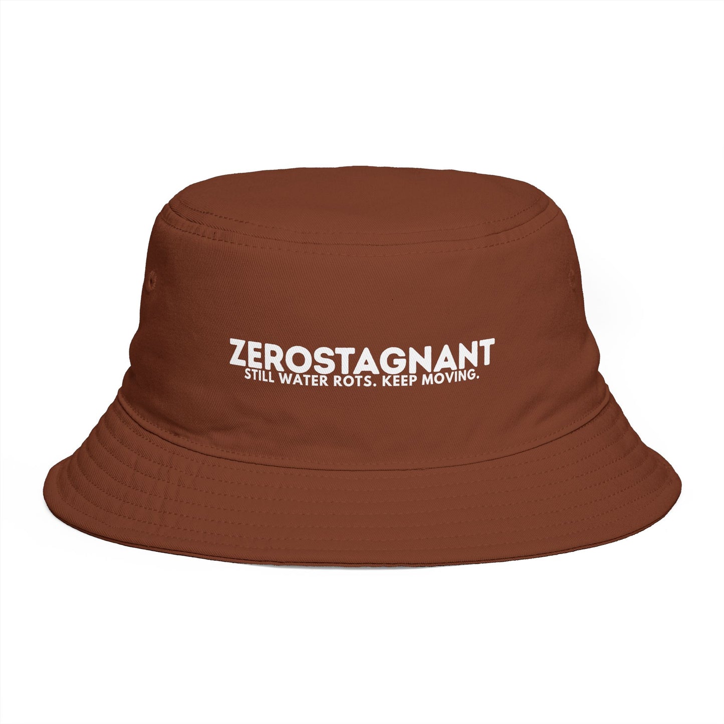 Bucket Hat — "ZEROSTAGNANT: Still Water Rots. Keep Moving."