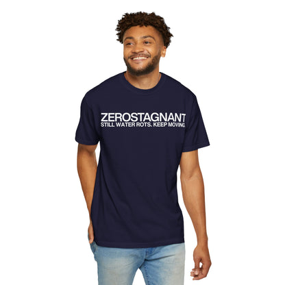 "Still Water Rots. Keep Moving."-Helvetica, Unisex Garment-Dyed T-shirt