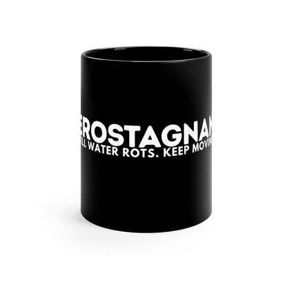 Motivational Black Coffee Mug — "ZEROSTAGNANT: Still Water Rots. Keep Moving."