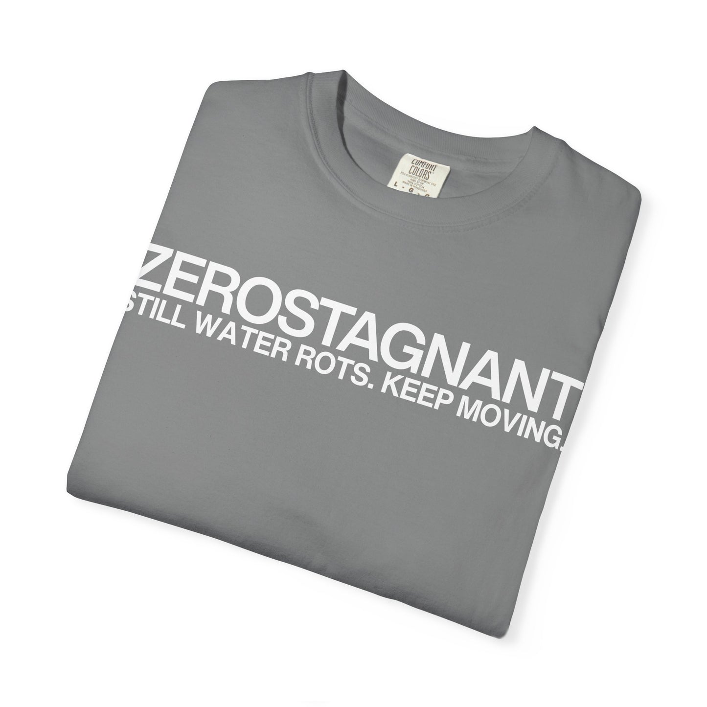 "Still Water Rots. Keep Moving."-Helvetica, Unisex Garment-Dyed T-shirt