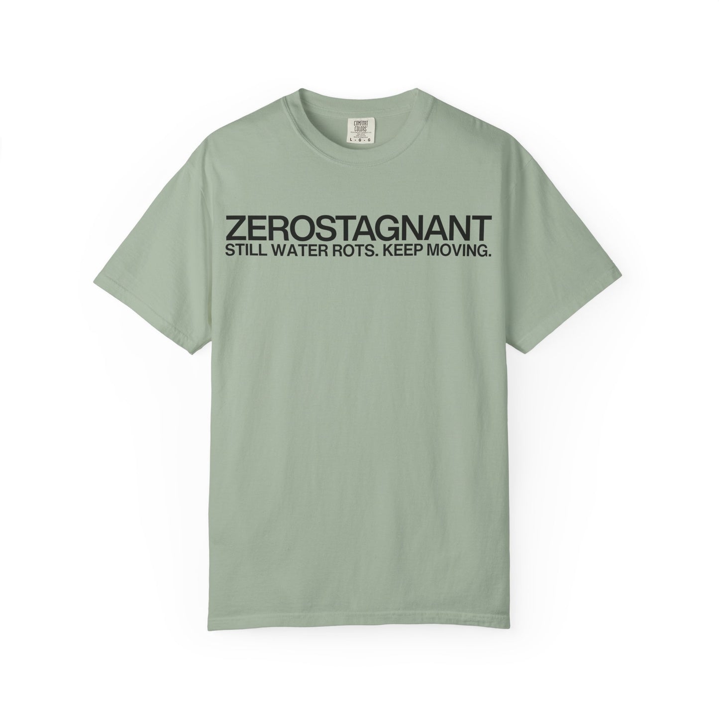 "Still Water Rots. Keep Moving."-Helvetica, Unisex Garment-Dyed T-shirt