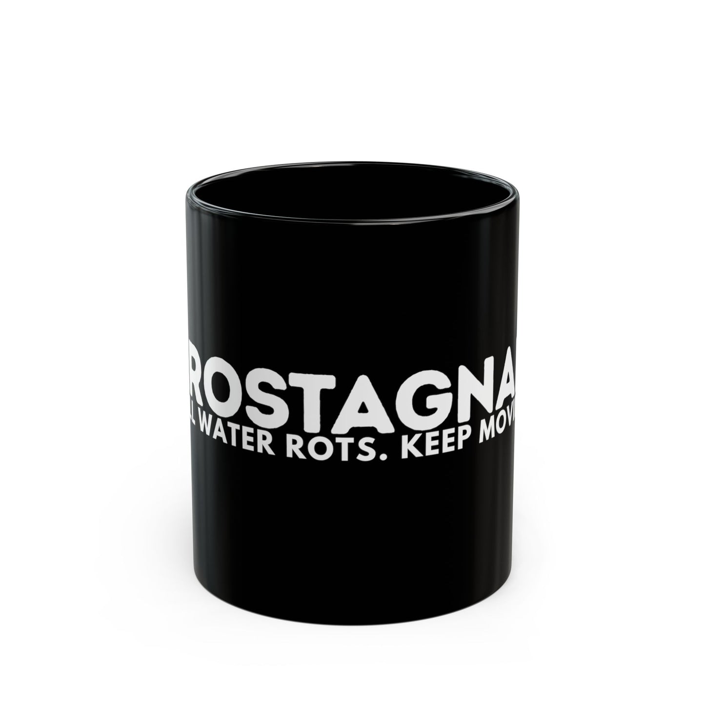 Black Mug — "Zerostagnant: Still Water Rots. Keep Moving." Motivational Coffee Cup