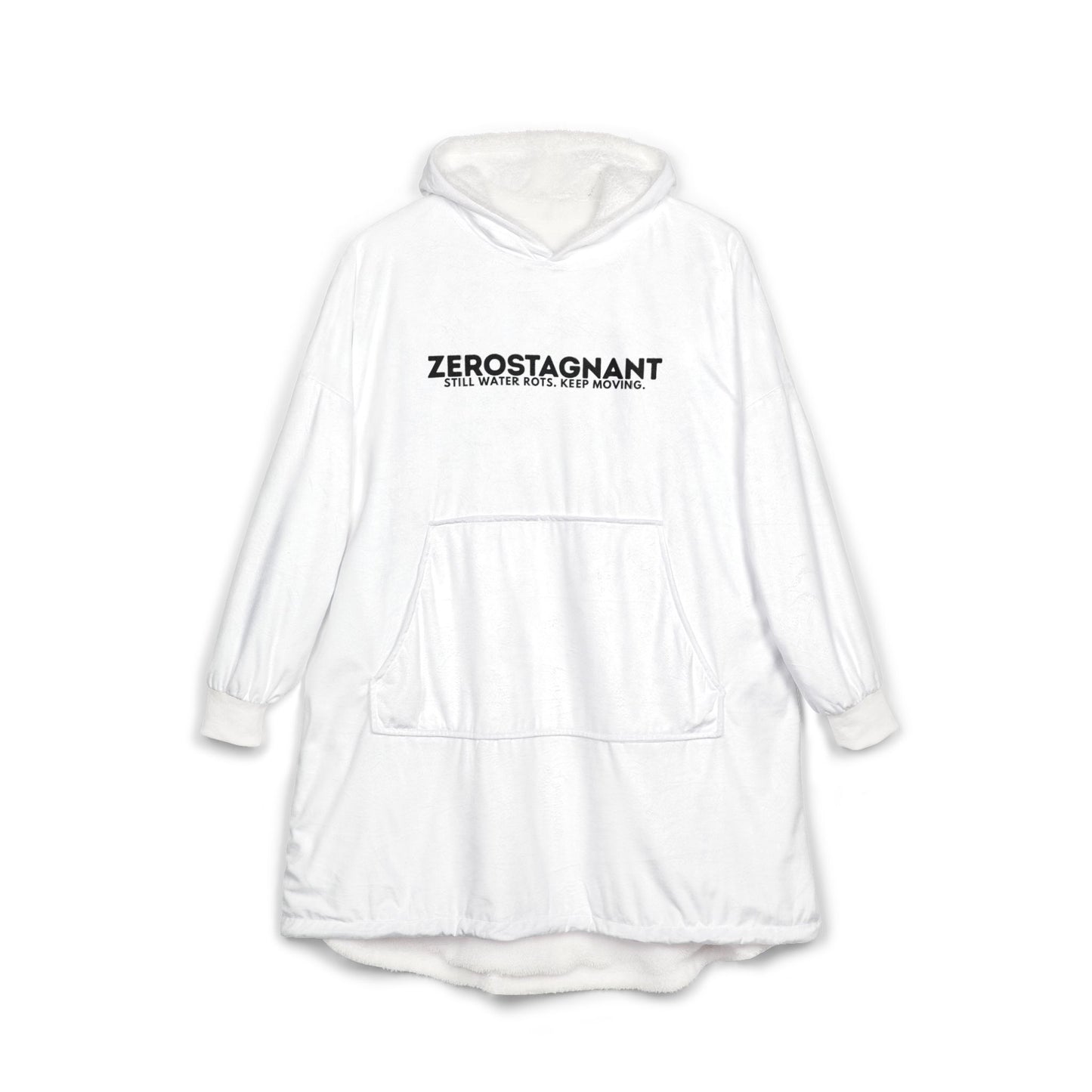 Hooded Blanket — "ZEROSTAGNANT: Still Water Rots. Keep Moving."