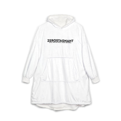 Hooded Blanket — "ZEROSTAGNANT: Still Water Rots. Keep Moving."