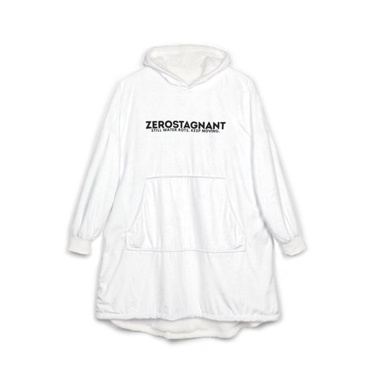 Hooded Blanket — "ZEROSTAGNANT: Still Water Rots. Keep Moving."