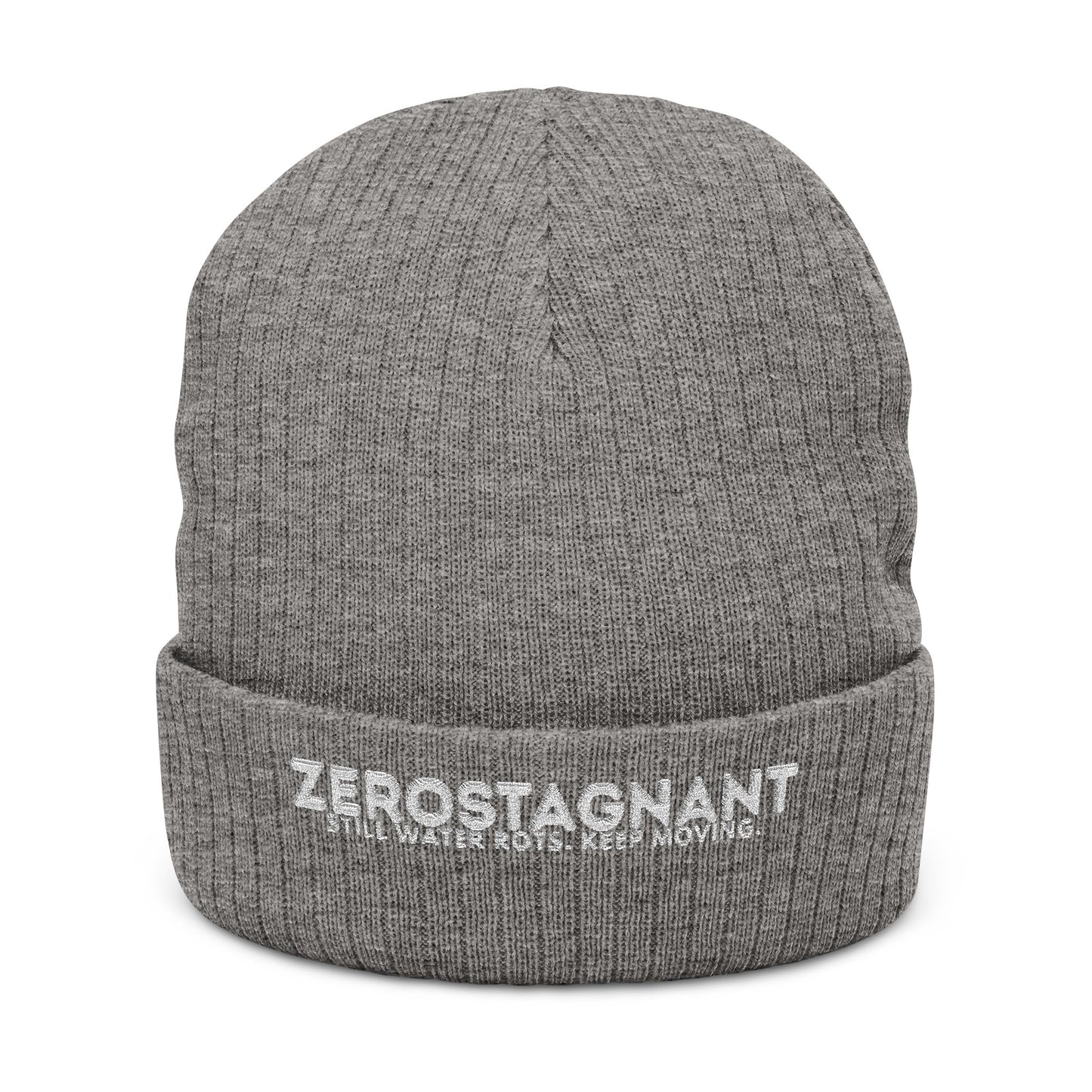 Ribbed Knit Beanie — Embroidered “ZEROSTAGNANT: Still Water Rots. Keep Moving.”