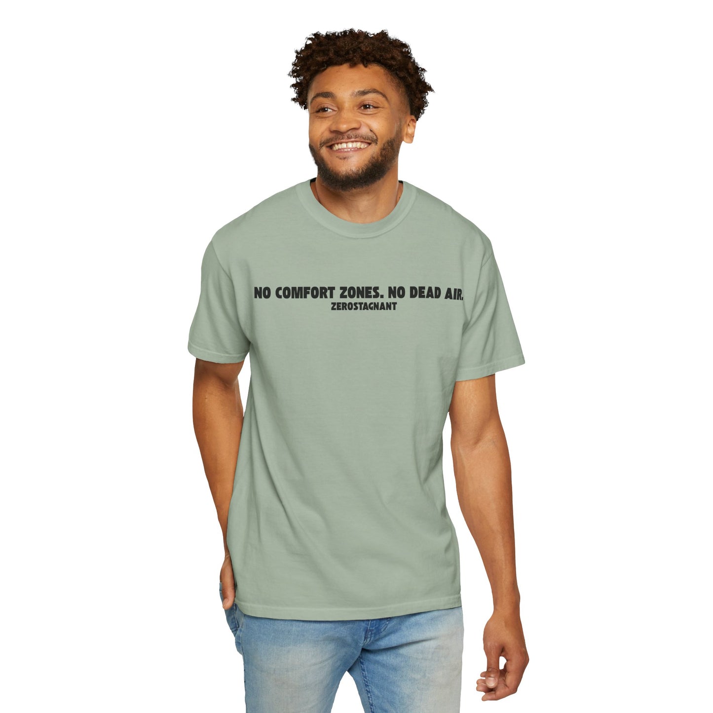 No Comfort Zones. No Dead Air.-Unisex Garment-Dyed T-shirt